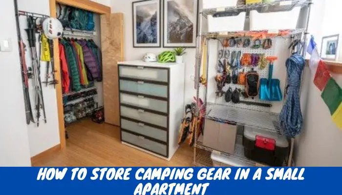 how to store camping gear in small apartment